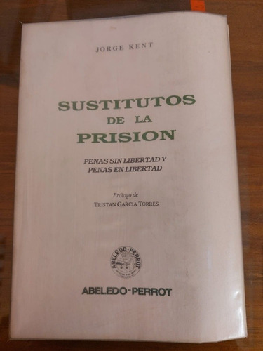Sustitutos De La Prisión Penas Sin Libertad / Kent Jorge