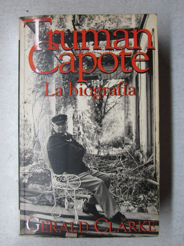 Truman Capote, La Biografía - Gerald Clarke - Ed.b, Grupo Z