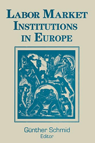 Labor Market Institutions In Europe: A Socioeconomic Evaluat