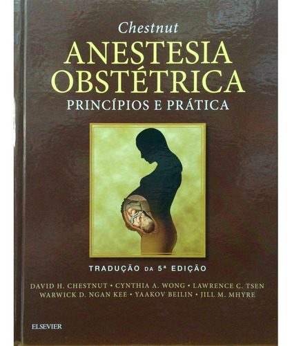 Chestnut Anestesia Obstétricia Princípios E Prática