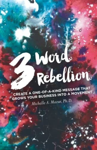 Book : 3 Word Rebellion Create A One-of-a-kind Message That