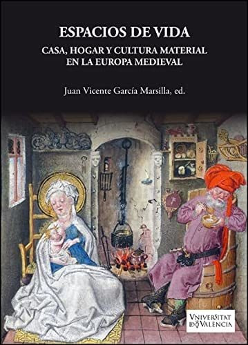 Espacios De Vida Casa Hogar Y Cultura Material En La Europa 