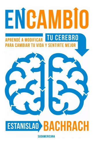 En Cambio - Estanislao Bachrach - Neurociencia - 2014