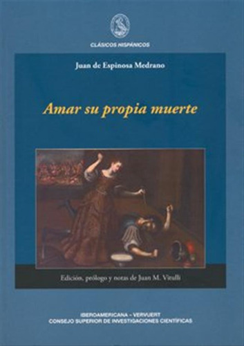 Amar Su Propia Muerte -clasicos Hispanicos-