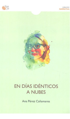 Libro En Dias Identicos A Nubes - Ana Perez Caãamares