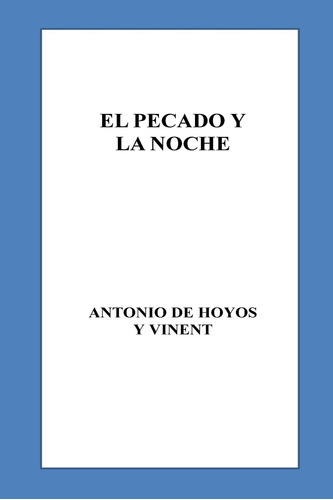 Libro : El Pecado Y La Noche - De Hoyos Y Vinent, Antonio