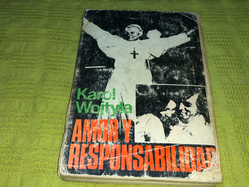 Amor Y Responsabilidad - Karol Wojtyla - Razón Y Fe