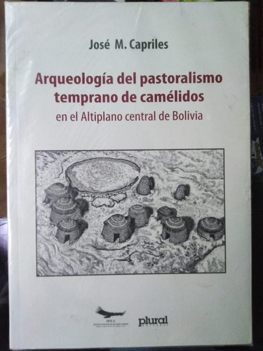 Arqueología Del Pastoralismo Temprano De Camélidos - José M