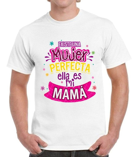 Remera De Hombre Con Frase Existe Una Mujer Perfecta Esa Es