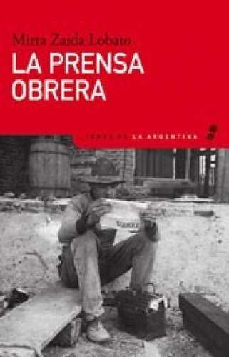 Libro - Prensa Obrera Buenos Aires Y Montevideo 1890 - 1958