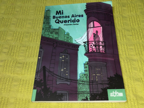 Mi Buenos Aires Querido - Alejandro Farías - Loco Rabia