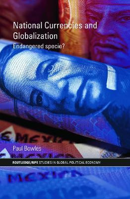 Libro National Currencies And Globalization - Paul Bowles