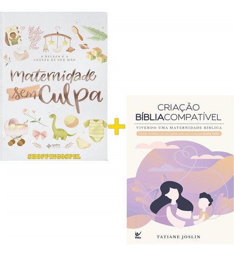 Kit Maternidade Sem Culpa + Criação Bíblia Compatível