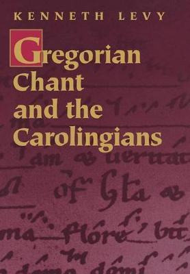 Libro Gregorian Chant And The Carolingians - Kenneth Levy