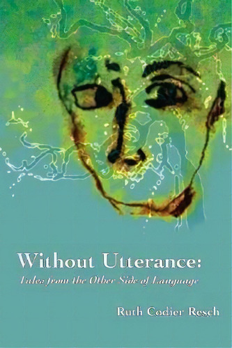 Without Utterance, De Ruth Codier Resch. Editorial Lorian Press, Tapa Blanda En Inglés
