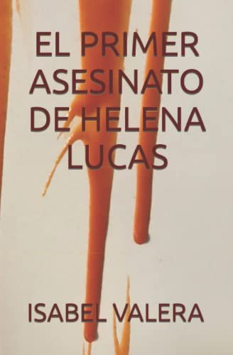 El Primer Asesinato De Helena Lucas