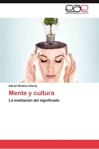 Libro:mente Y Cultura: La Mediación Del Significado (spanish