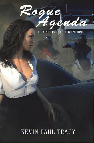 Rogue Agenda: A Lainie Parker Adventure, De Tracy, Kevin Paul. Editorial Lightning Source Inc, Tapa Blanda En Inglés