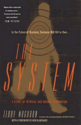 The System : A Story Of Intrigue And Market Domination, De Ken Blanchard. Editorial Ingram Publisher Services Us En Inglés