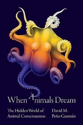 Libro When Animals Dream : The Hidden World Of Animal Con...