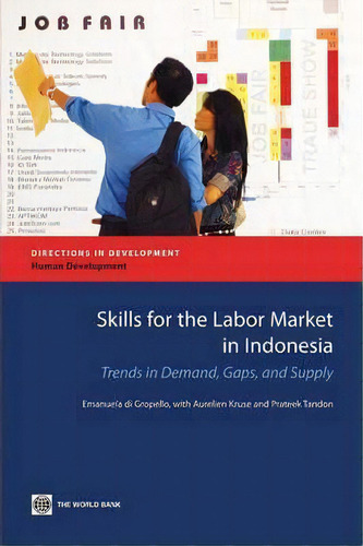 Skills For The Labor Market In Indonesia, De Emanuela Di Gropello. Editorial World Bank Publications, Tapa Blanda En Inglés