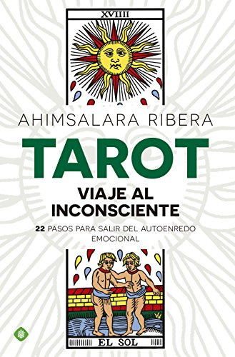 Tarot Viaje Al Inconsciente: 22 Pasos Para Salir Del Autoenr