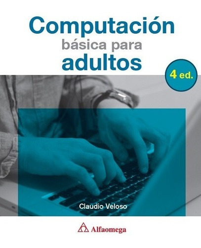 Libro Técnico Computación Básica Para Adultos 4ed