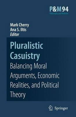 Libro Pluralistic Casuistry : Moral Arguments, Economic R...