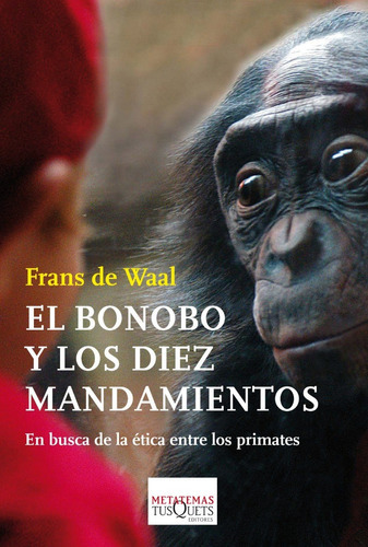 El Bonono Y Los Diez Mandamientos, De Frans De Waal. Editorial Tusquets En Español