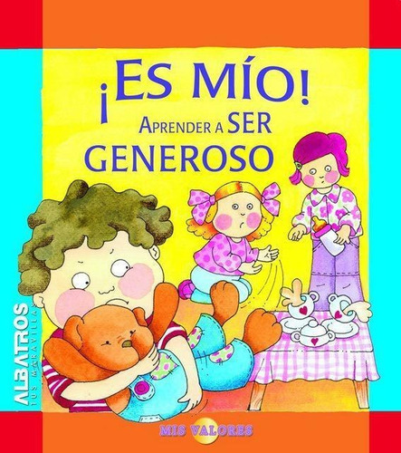 Es Mio!- Aprender A Ser Generoso, De Daura, Florencia. Editorial Albatros, Tapa Tapa Blanda En Español
