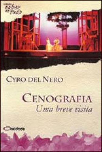 Cenografia - Uma Breve Visita, De Nero, Cyro Del. Editora Claridade, Capa Mole, Edição 2ª Edição - 2010 Em Português