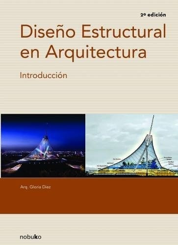 Diseño Estructural En Arquitectura 2da. Ed., De Diez Gloria