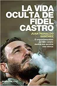 La Vida Oculta De Fidel Castro (edicion En Español)