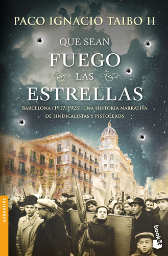 Que sean fuego las estrellas, de Taibo Ii, Paco Ignacio. Serie Fuera de colección Editorial Booket México, tapa blanda en español, 2022