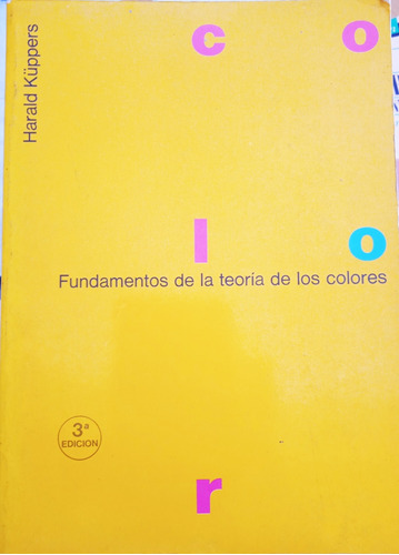 Fundamentos De La Teoría De Los Colores / Harald Küppers