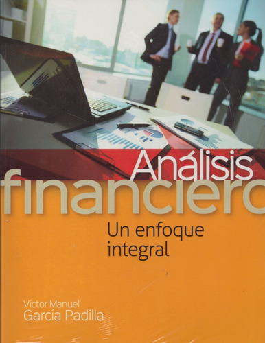 Análisis Financiero Un Enfoque Integral