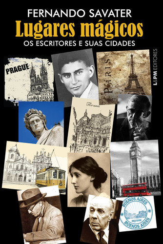 Lugares mágicos: os escritores e suas cidades, de Savater, Fernando. Editora Publibooks Livros e Papeis Ltda., capa mole em português, 2015