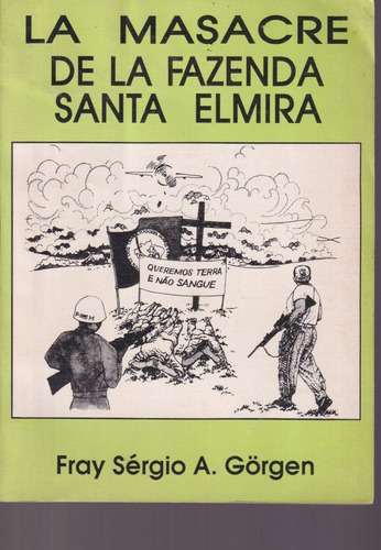 La Masacre De La Fazenda Santa Elmira Fray Sergio Gorgen