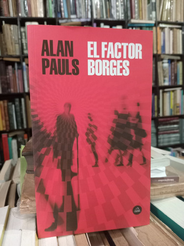 Alan Pauls El Factor Bórges