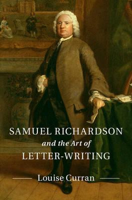 Samuel Richardson And The Art Of Letter-writing - Louise ...