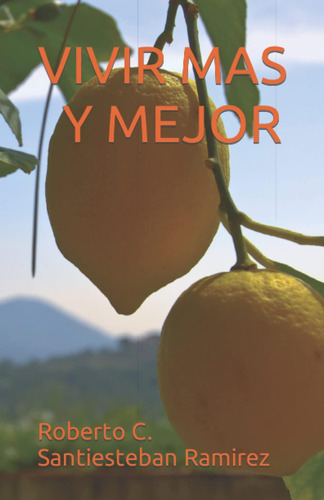 Libro: Vivir Mas Y Mejor (spanish Edition)