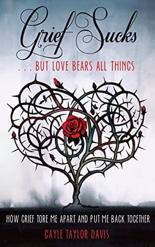 Libro: Grief Sucks ... But Love Bears All Things: How Grief