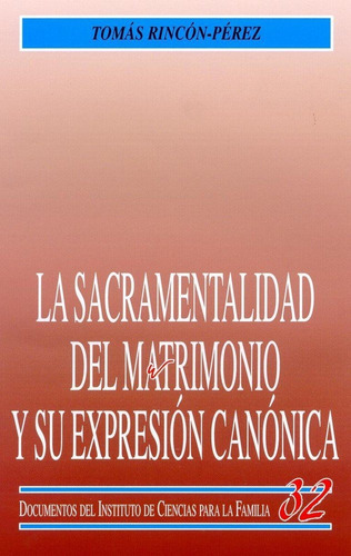 Sacramentalidad Del Matrimonio Y Su Expresion Canonica, L...