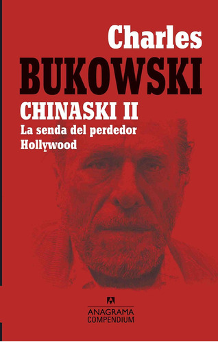 Chinaski Ii. La Senda Del Perdedor - Hollywood. - Charles Bu