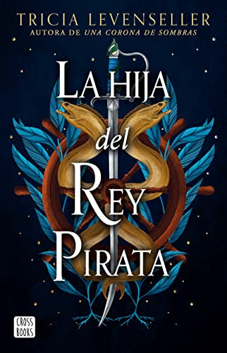 Libro : La Hija Del Rey Pirata - Levenseller, Tricia