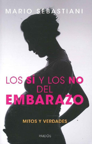 Si Y Los No Del Embarazo, Los, De Sebastiani, Mario. Editorial Paidós En Español