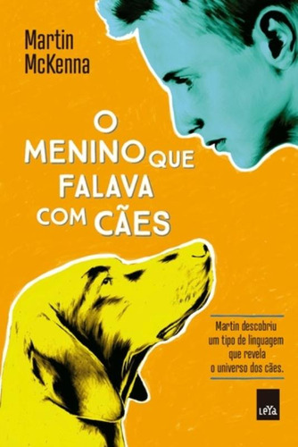 O menino que falava com cães, de Mckenna, Martin. Editora Casa dos Mundos Produção Editorial e Games LTDA, capa mole em português, 2015