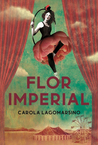 Flor Imperial, De Lagomarsino, Carola., Vol. 1. Editorial Plaza & Janes, Tapa Blanda En Español, 2023