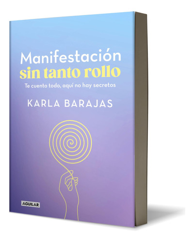 Libro: Manifestación Sin Tanto Rollo Manifestation Without T