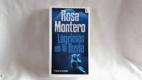 Imagen 1 de 5 de Lagrimas En La Lluvia Rosa Montero Ed. Seix Barral